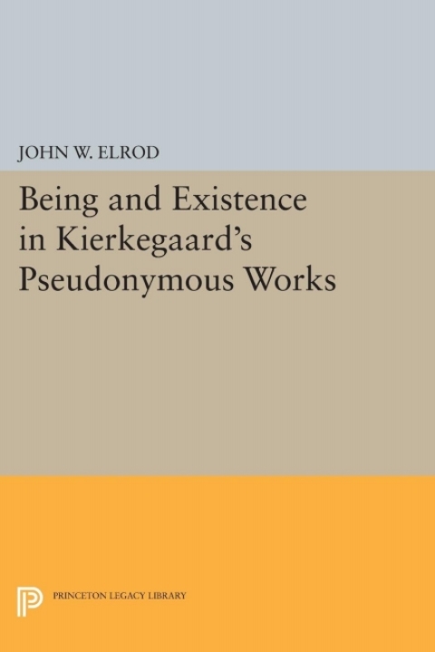 Cover image for book Being and Existence in Kierkegaard's Pseudonymous Works