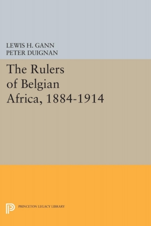 Cover image for book The Rulers of Belgian Africa, 1884-1914