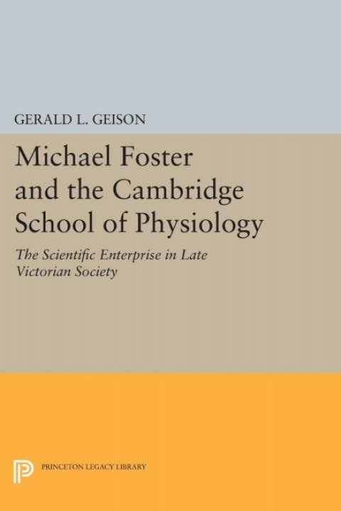 Cover image for book Michael Foster and the Cambridge School of Physiology