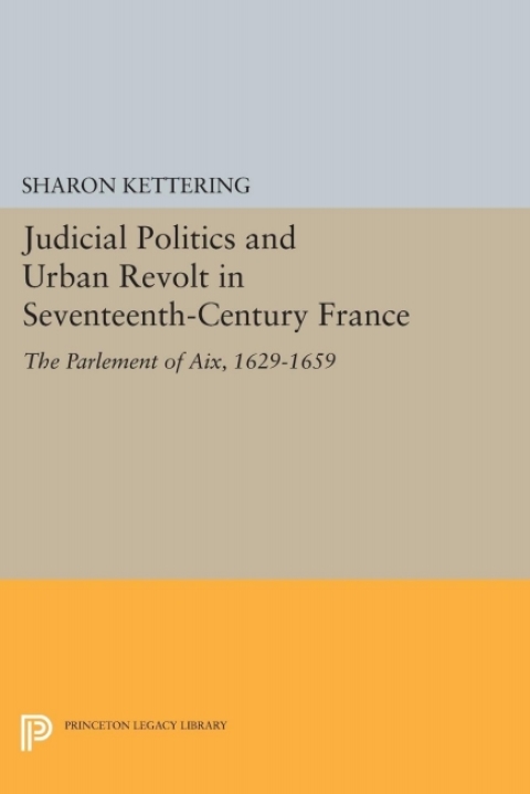 Cover image for book Judicial Politics and Urban Revolt in Seventeenth-Century France