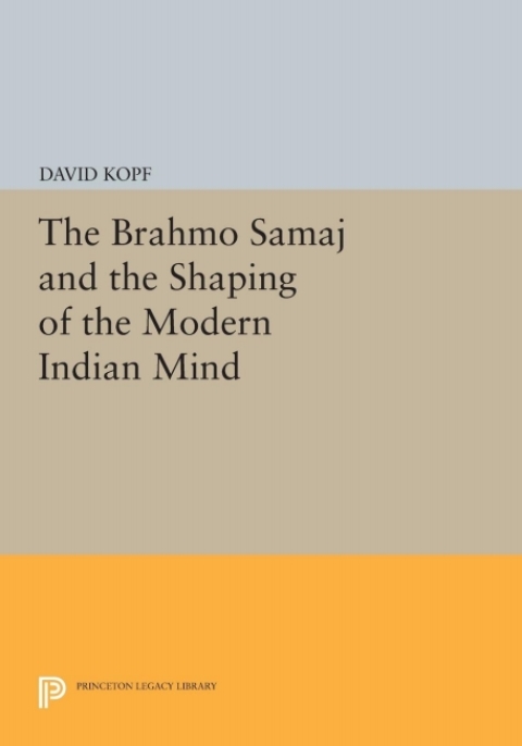 Cover image for book The Brahmo Samaj and the Shaping of the Modern Indian Mind