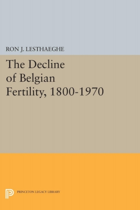 Cover image for book The Decline of Belgian Fertility, 1800-1970