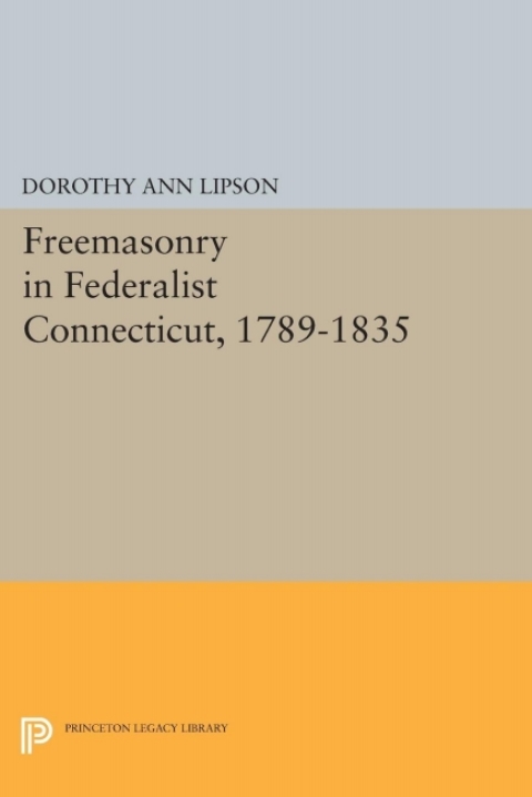 Cover image for book Freemasonry in Federalist Connecticut, 1789-1835