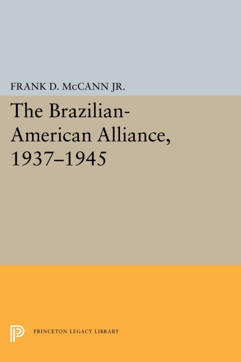 Cover image for book The Brazilian-American Alliance, 1937-1945