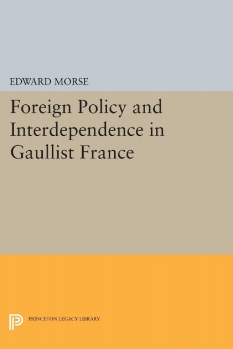 Cover image for book Foreign Policy and Interdependence in Gaullist France