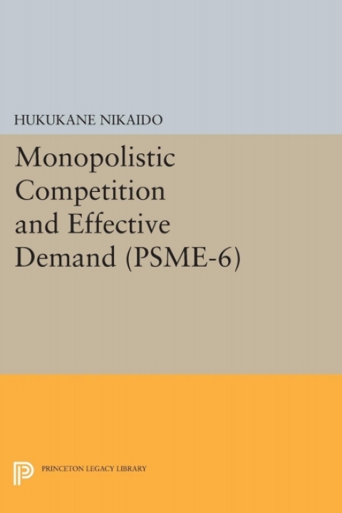 Cover image for book Monopolistic Competition and Effective Demand. (PSME-6)