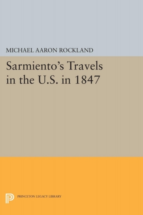 Cover image for book Sarmiento's Travels in the U.S. in 1847
