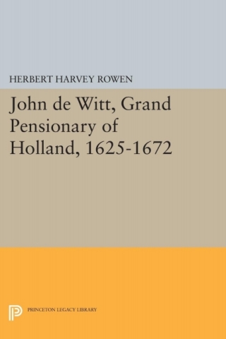 John de Witt, Grand Pensionary of Holland, 1625-1672