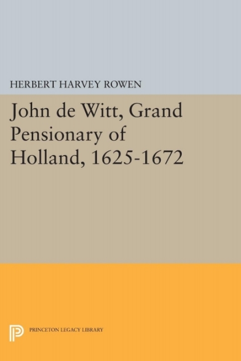 Cover image for book John de Witt, Grand Pensionary of Holland, 1625-1672
