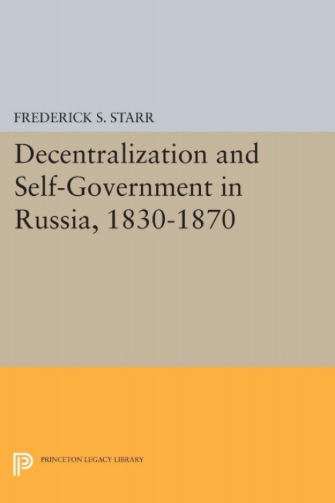 Cover image for book Decentralization and Self-Government in Russia, 1830-1870