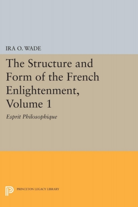 Cover image for book The Structure and Form of the French Enlightenment, Volume 1