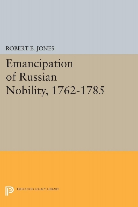 Cover image for book The Emancipation of Russian Nobility, 1762-1785