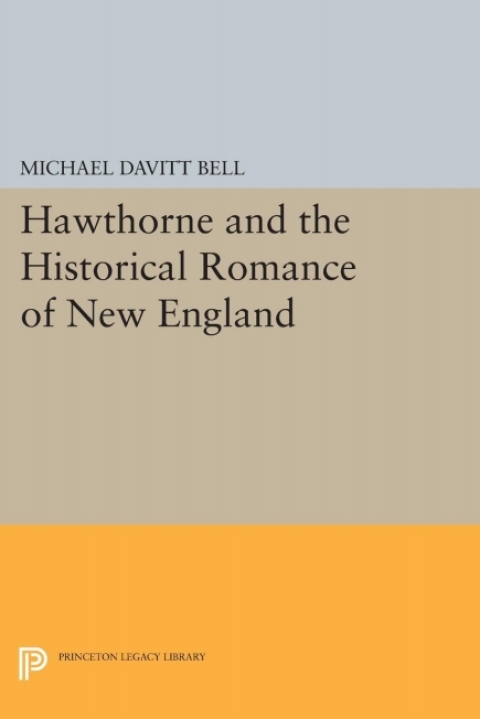 Hawthorne and the Historical Romance of New England 