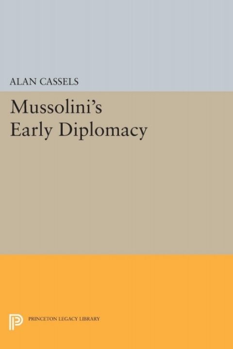 Cover image for book Mussolini's Early Diplomacy