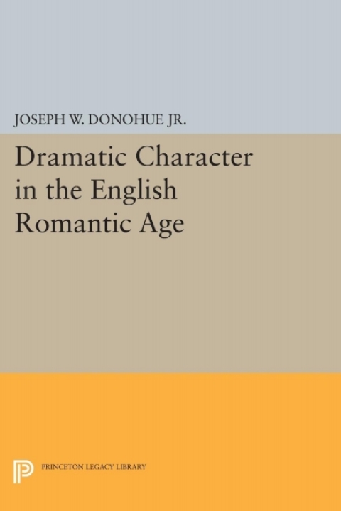 Cover image for book Dramatic Character in the English Romantic Age