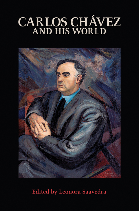 Cover image for book Carlos Chávez and His World