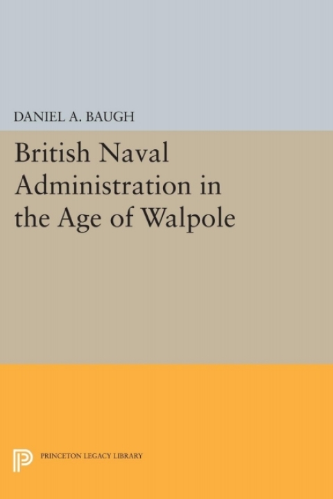 Cover image for book British Naval Administration in the Age of Walpole