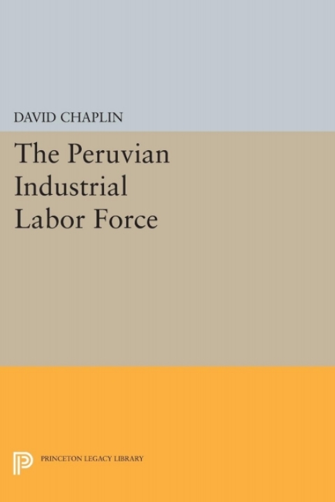 Cover image for book The Peruvian Industrial Labor Force