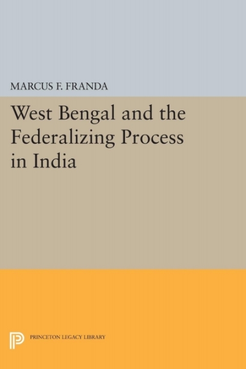 Cover image for book West Bengal and the Federalizing Process in India