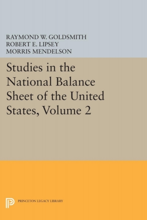 Studies in the National Balance Sheet of the United States, Volume 2 