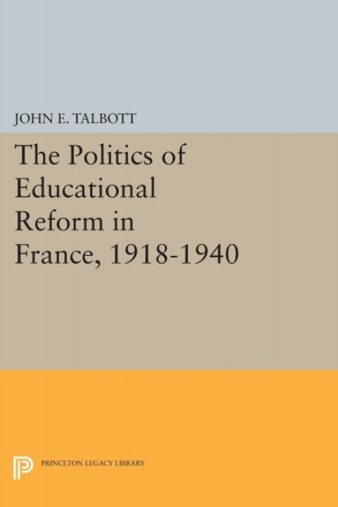Cover image for book The Politics of Educational Reform in France, 1918-1940
