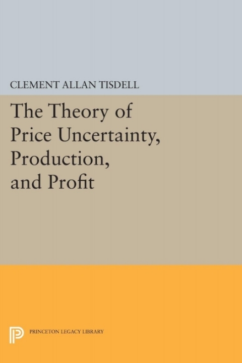 Cover image for book The Theory of Price Uncertainty, Production, and Profit