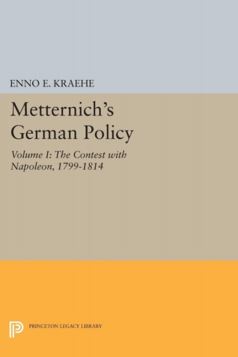 Cover image for book Metternich's German Policy, Volume I