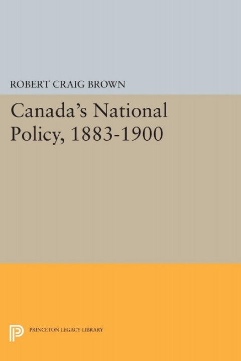 Cover image for book Canada's National Policy, 1883-1900