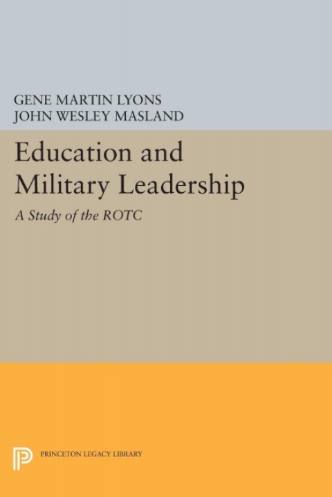 Cover image for book Education and Military Leadership. A Study of the ROTC