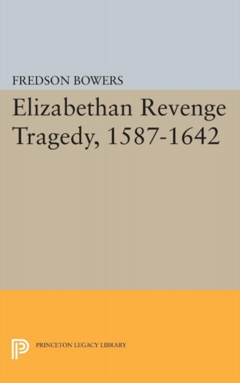 Cover image for book Elizabethan Revenge Tragedy, 1587-1642
