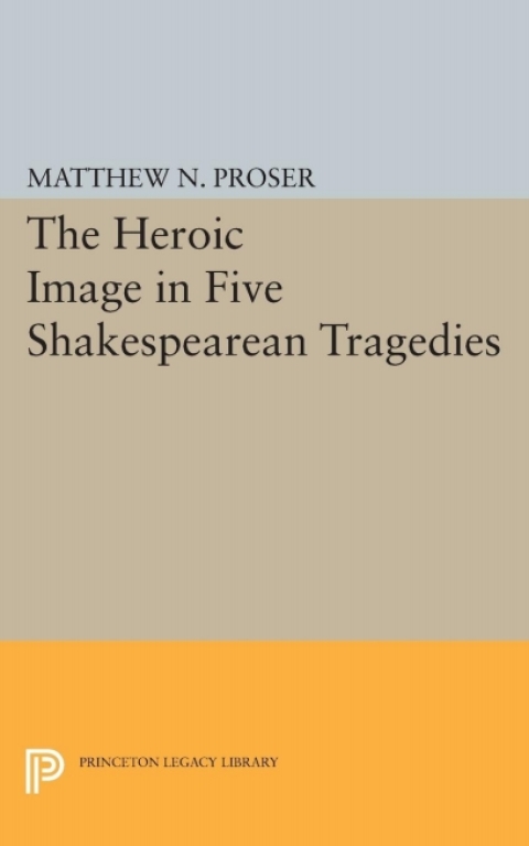 Cover image for book Heroic Image in Five Shakespearean Tragedies