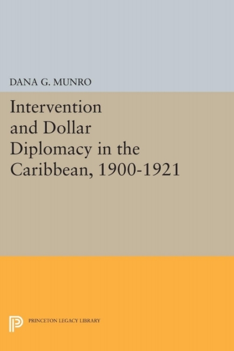 Cover image for book Intervention and Dollar Diplomacy in the Caribbean, 1900-1921