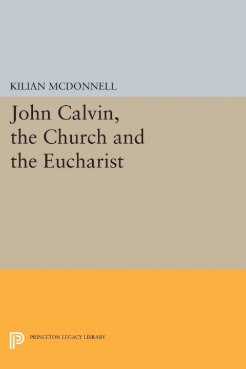 Cover image for book John Calvin, the Church and the Eucharist
