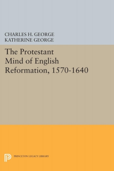 Cover image for book Protestant Mind of English Reformation, 1570-1640