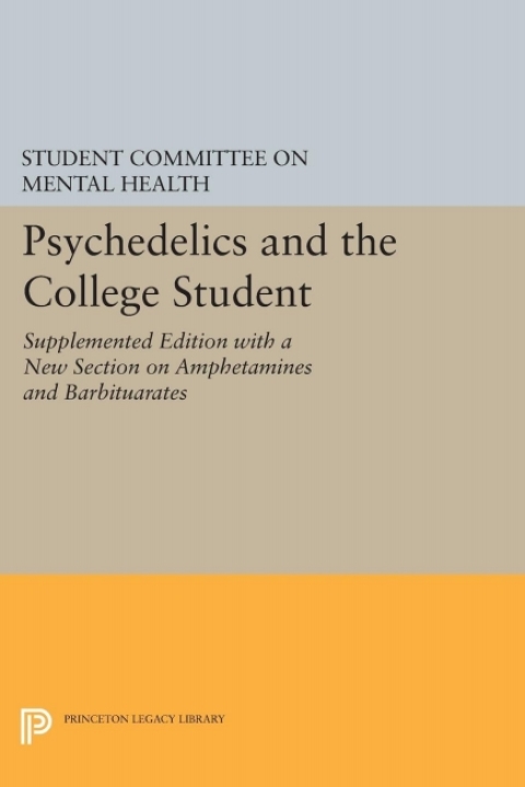 Cover image for book Psychedelics and the College Student. Student Committee on Mental Health. Princeton University