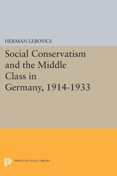 Cover image for book Social Conservatism and the Middle Class in Germany, 1914-1933