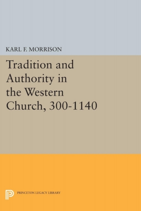 Cover image for book Tradition and Authority in the Western Church, 300-1140