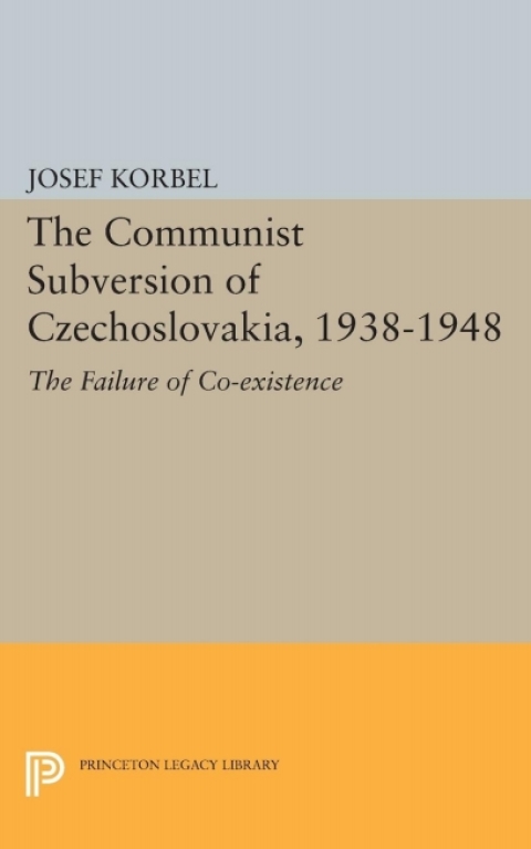 Cover image for book The Communist Subversion of Czechoslovakia, 1938-1948