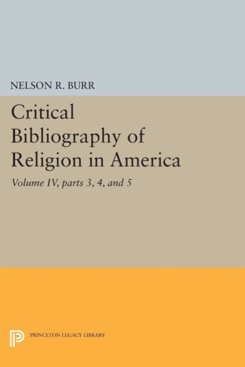 Cover image for book Critical Bibliography of Religion in America, Volume IV, parts 3, 4, and 5