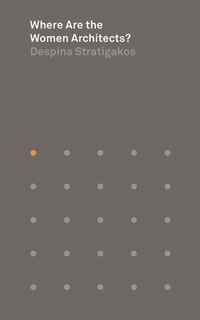 Cover image: Where Are the Women Architects? 9780691170138