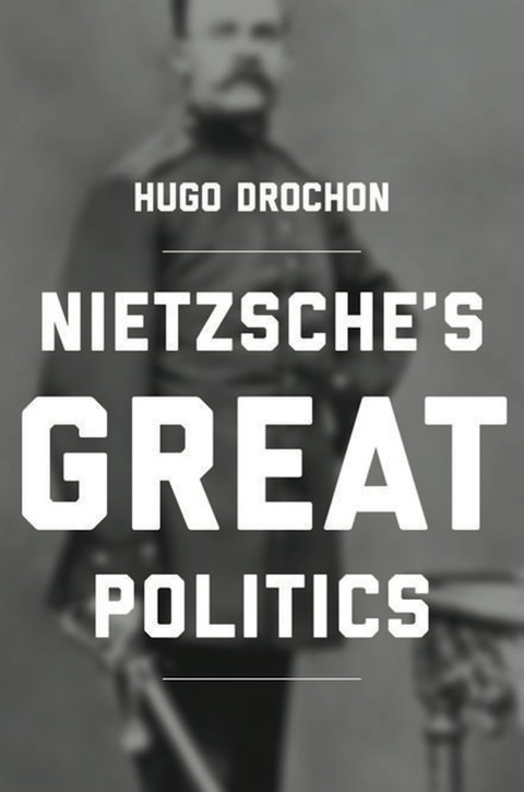 Cover image for book Nietzsche's Great Politics