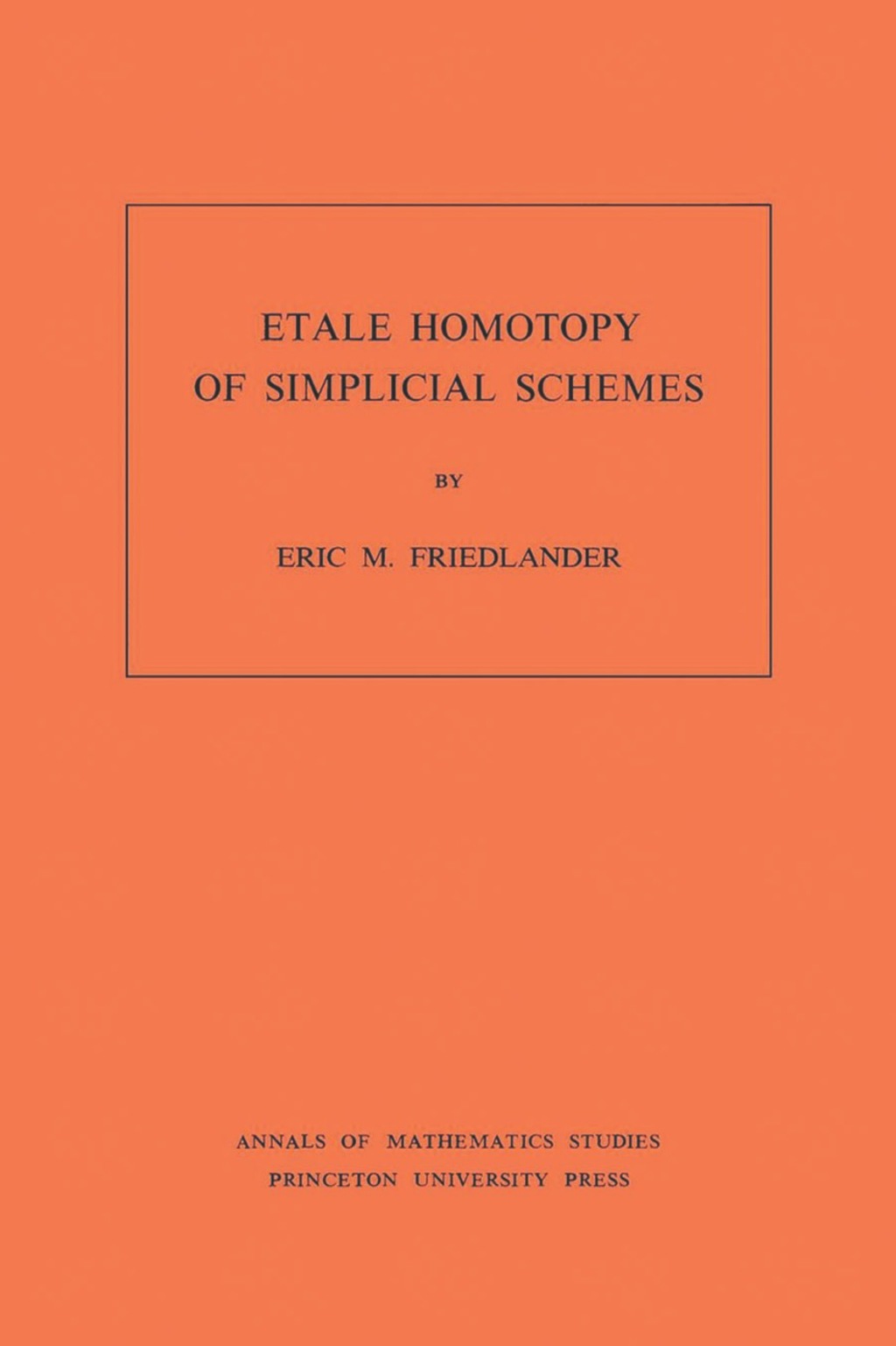 Etale Homotopy of Simplicial Schemes. (AM-104)  Volume 104 (eBook) - Eric M. Friedlander,