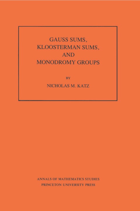 Cover image for book Gauss Sums, Kloosterman Sums, and Monodromy Groups