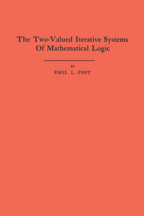 Cover image for book The Two-Valued Iterative Systems of Mathematical Logic