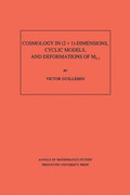 Cosmology in (2 + 1) -Dimensions Cyclic Models and Deformations of M21. (AM-121) Volume 121