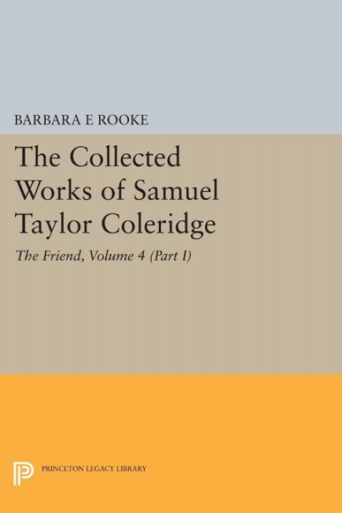 Cover image for book The Collected Works of Samuel Taylor Coleridge, Volume 4 (Part I)
