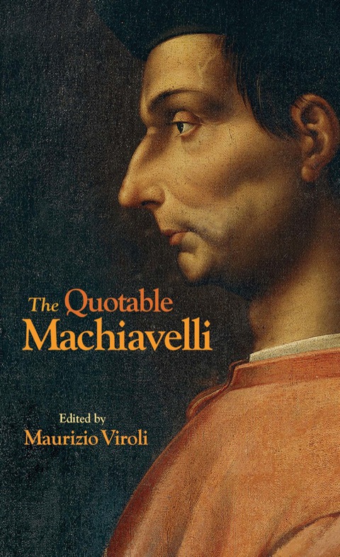 The Quotable Machiavelli 