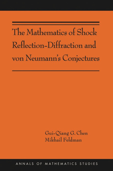 Cover image for book The Mathematics of Shock Reflection-Diffraction and von Neumann's Conjectures