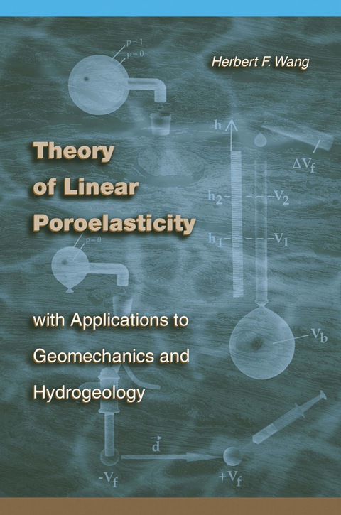 Theory of Linear Poroelasticity with Applications to Geomechanics and Hydrogeology 