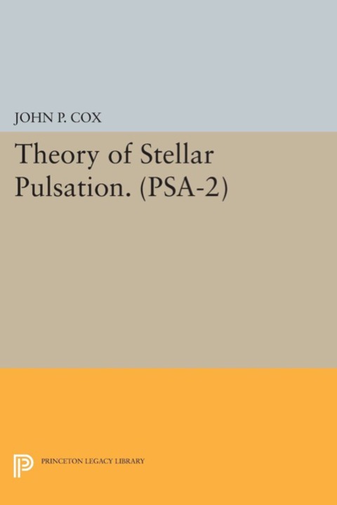 Theory of Stellar Pulsation. (PSA-2), Volume 2 